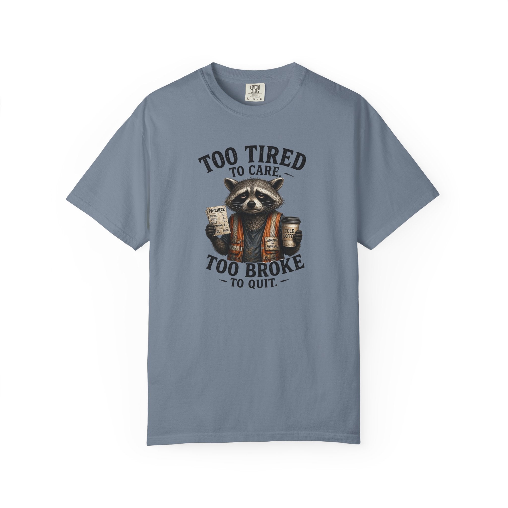 Too Tired To Care, Too Broke To Quit Raccoon T-Shirt — Funny Coffee & Hustle Tee