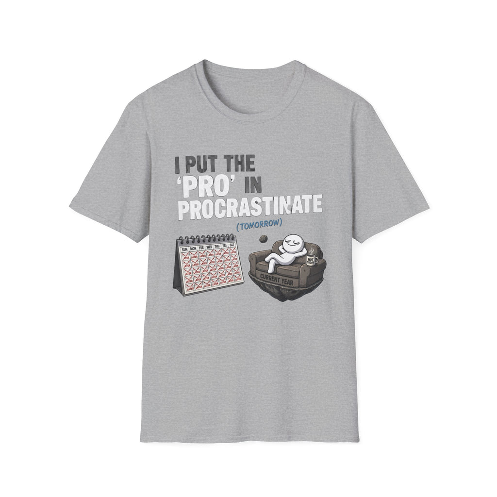 Procrastinate T-Shirt — "I Put the 'Pro' in Procrastinate" Funny Lazy Gift