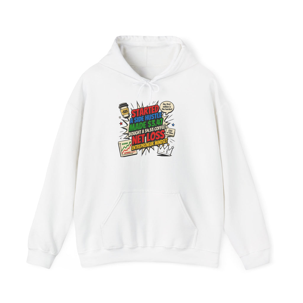 Hoodie - Motivational Trading Quote Design (“Started Side Hustle… Net Loss”)