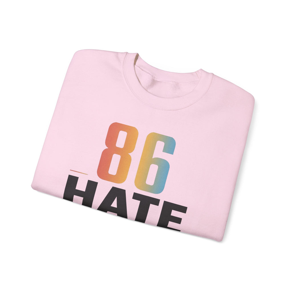 86 HATE Graphic Sweatshirt — Retro Numbered Anti-Hate Crewneck