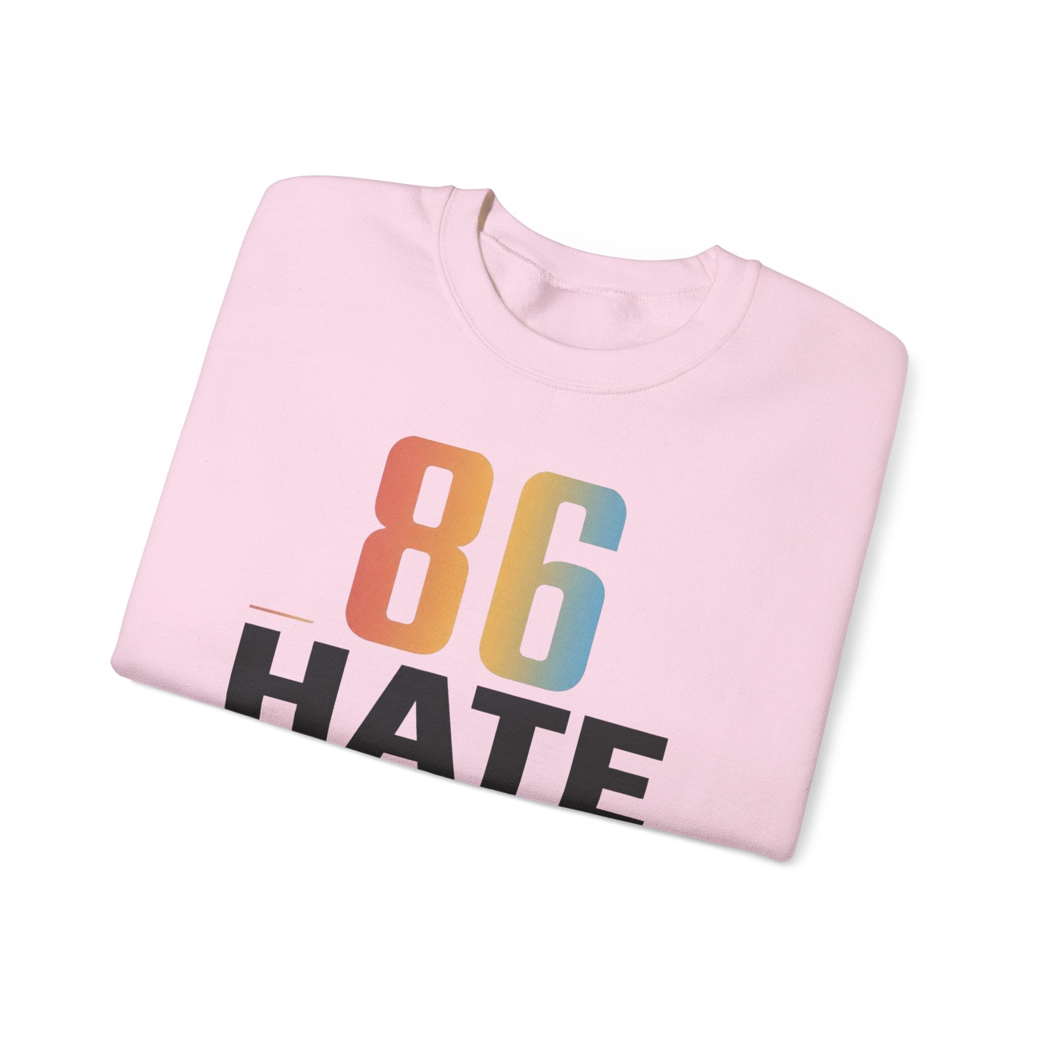 86 HATE Graphic Sweatshirt — Retro Numbered Anti-Hate Crewneck