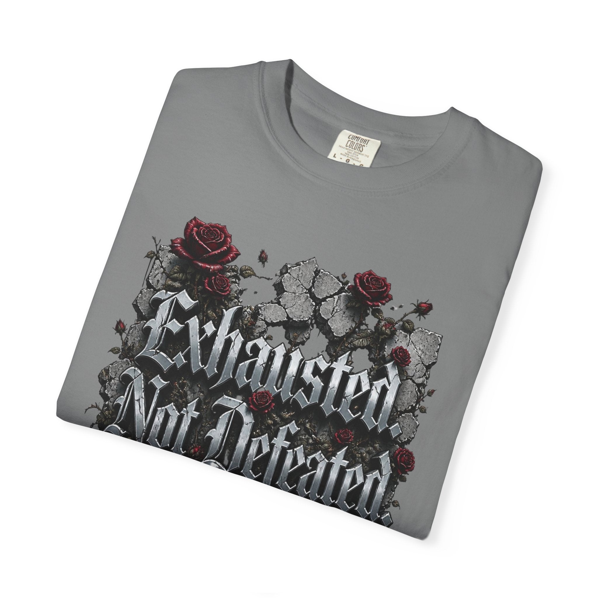 Exhausted Not Defeated T-Shirt — Gothic Rose Motivational Tee