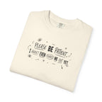 Please Be Patient T‑Shirt — Funny "I Haven't Even Made Me Yet" Graphic Tee