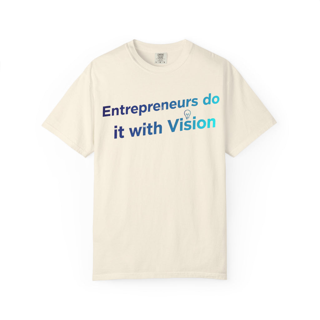Entrepreneurs Do It With Vision T-Shirt