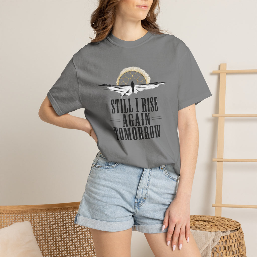 Still I Rise Again Tomorrow T-Shirt — Inspirational Sunrise Graphic Tee