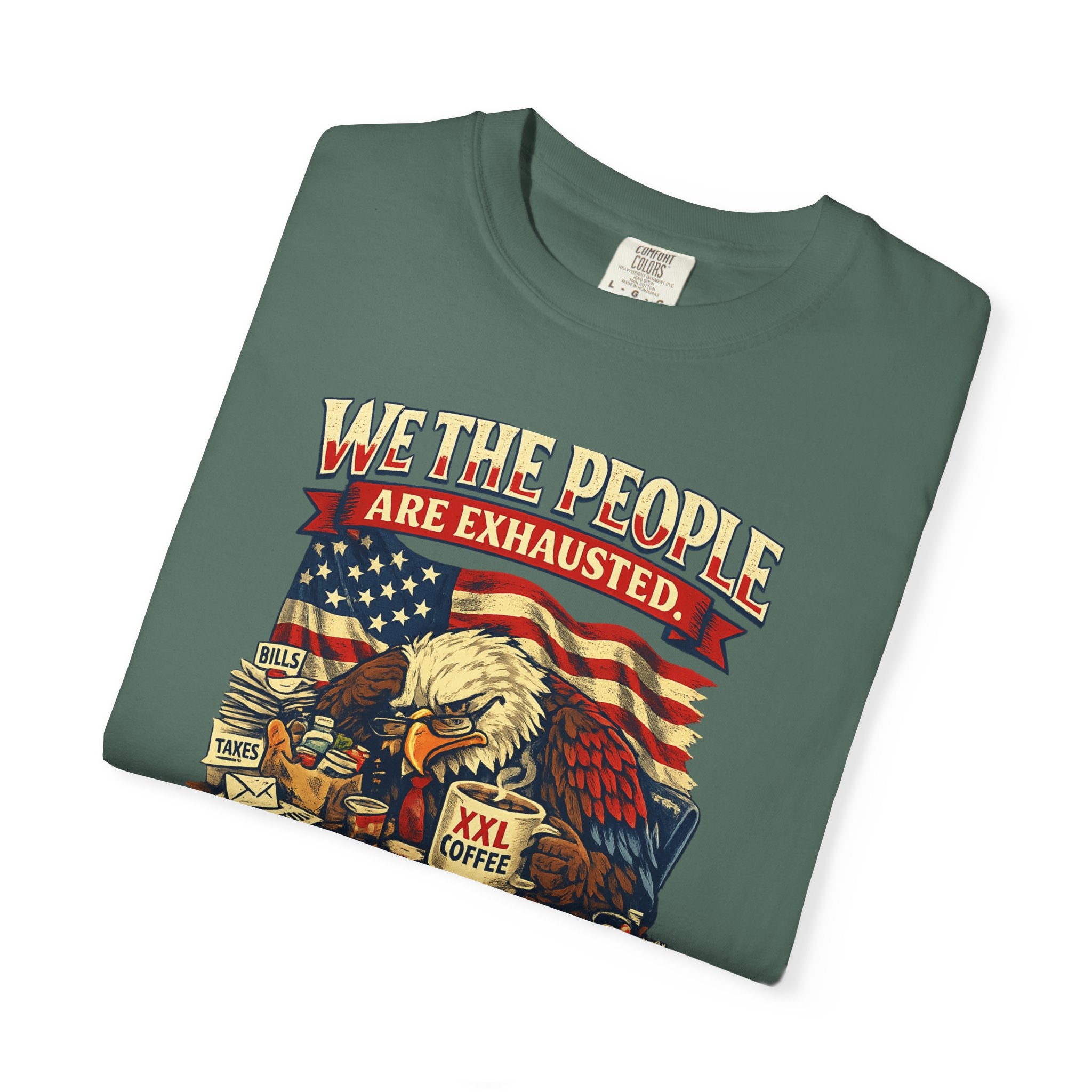 T-Shirt — "We the People Are Exhausted" Patriotic Vintage Eagle Tee