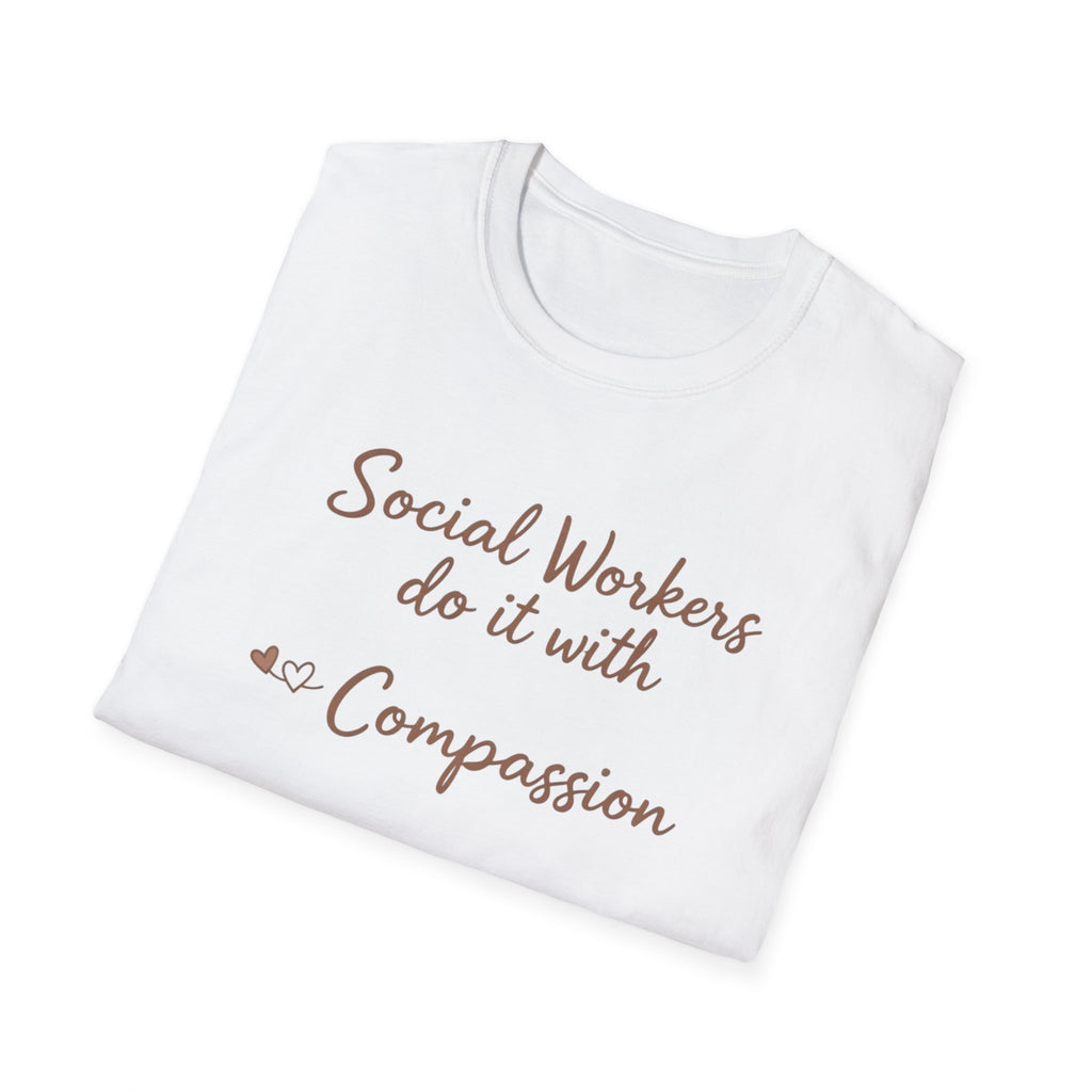 Social Workers Do It With Compassion T-Shirt