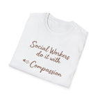 Social Workers Do It With Compassion T-Shirt