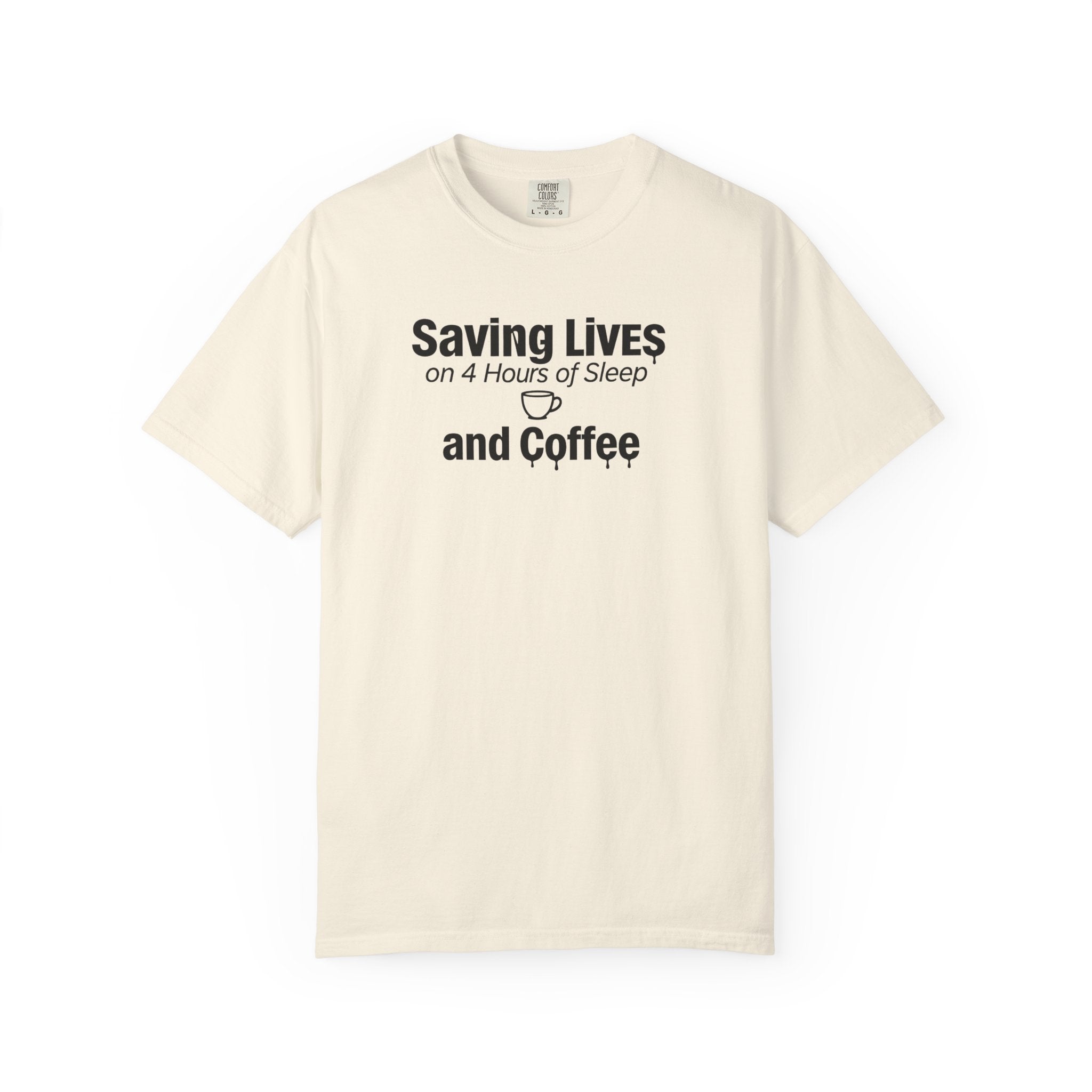 T‑Shirt — "Saving Lives on 4 Hours of Sleep and Coffee" Medical Humor Tee