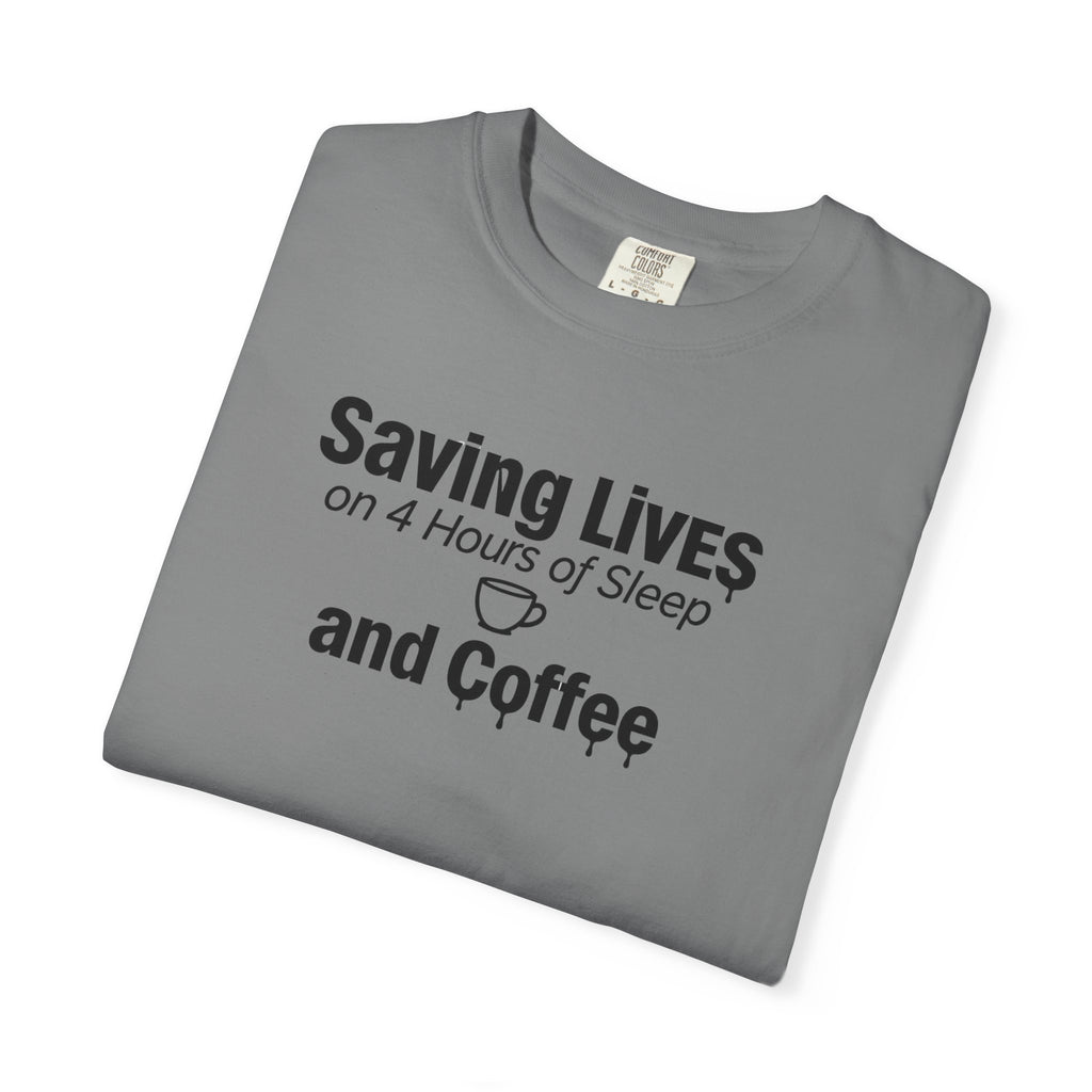 T‑Shirt — "Saving Lives on 4 Hours of Sleep and Coffee" Medical Humor Tee