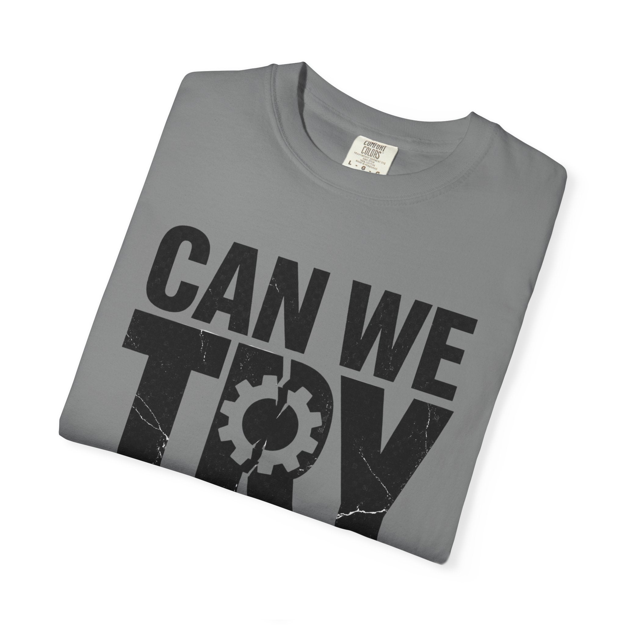 Can We Try Competence? T-Shirt — Funny Office & Leadership Quote Tee