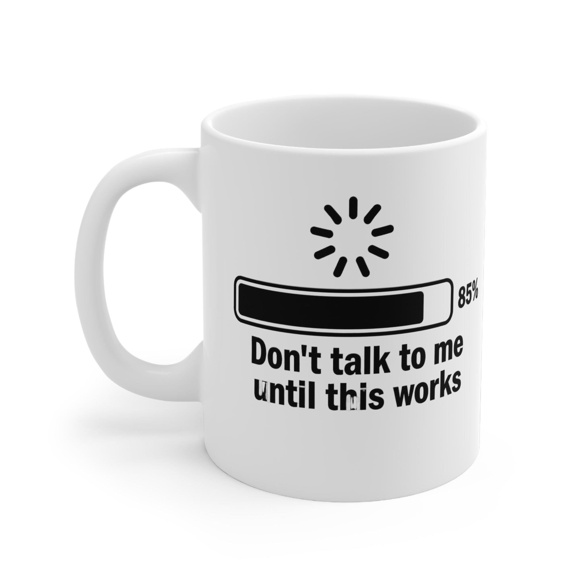 Mug — "Don't Talk to Me Until This Works" Loading Bar Coffee Mug