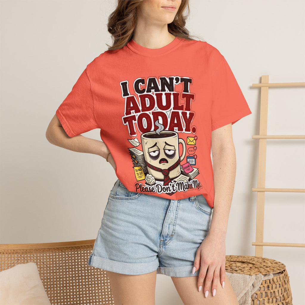 T-Shirt — "I Can't Adult Today" Funny Coffee & Messy Desk Graphic Tee