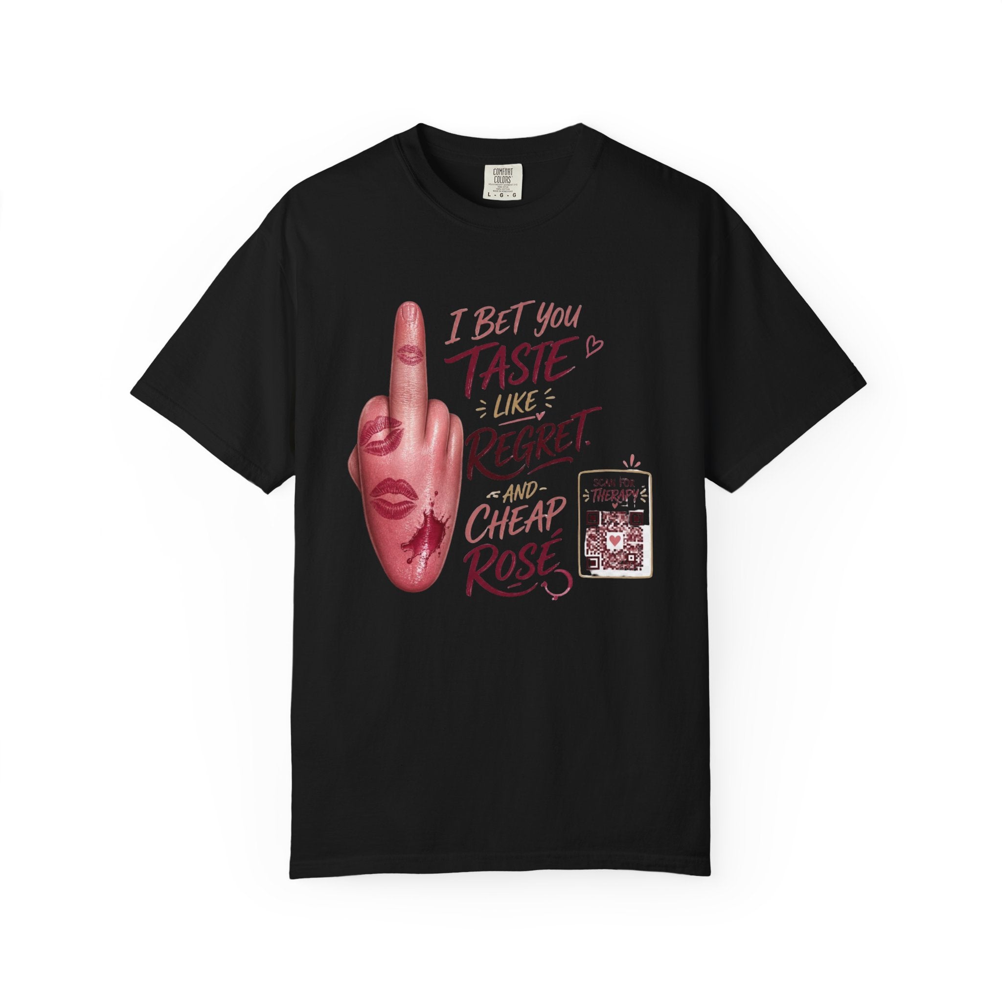 Graphic T-Shirt — 'I Bet You Taste Like Regret and Cheap Rose' Bold Middle-Finger Design