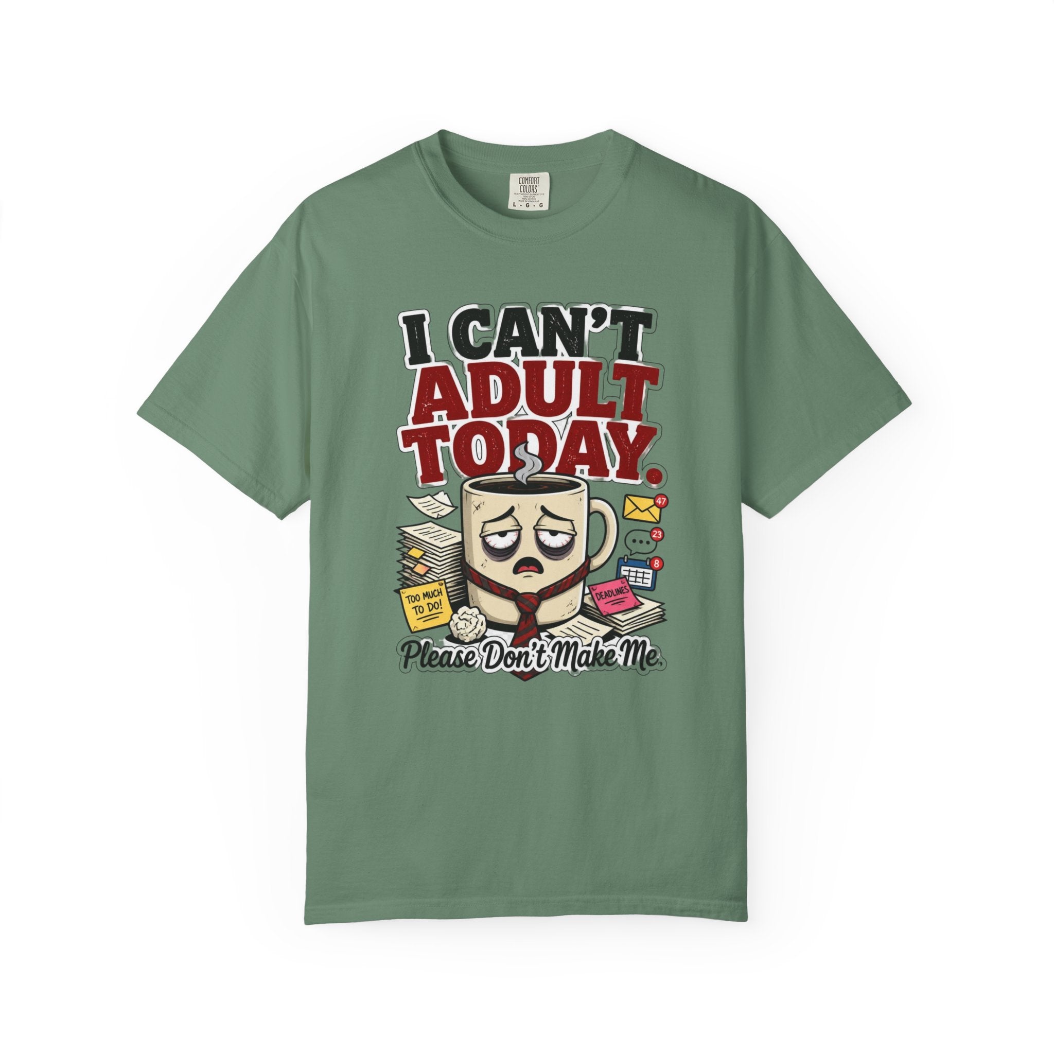 T-Shirt — "I Can't Adult Today" Funny Coffee & Messy Desk Graphic Tee