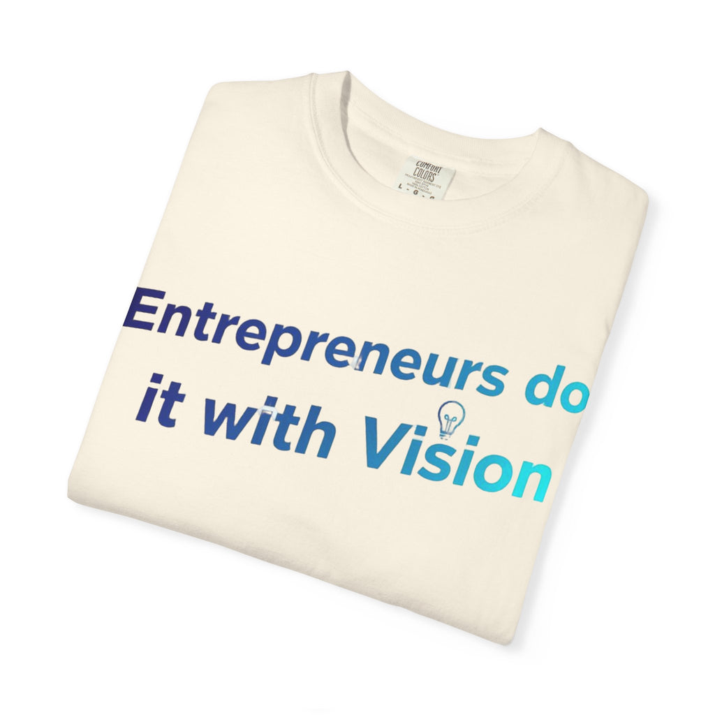 Entrepreneurs Do It With Vision T-Shirt