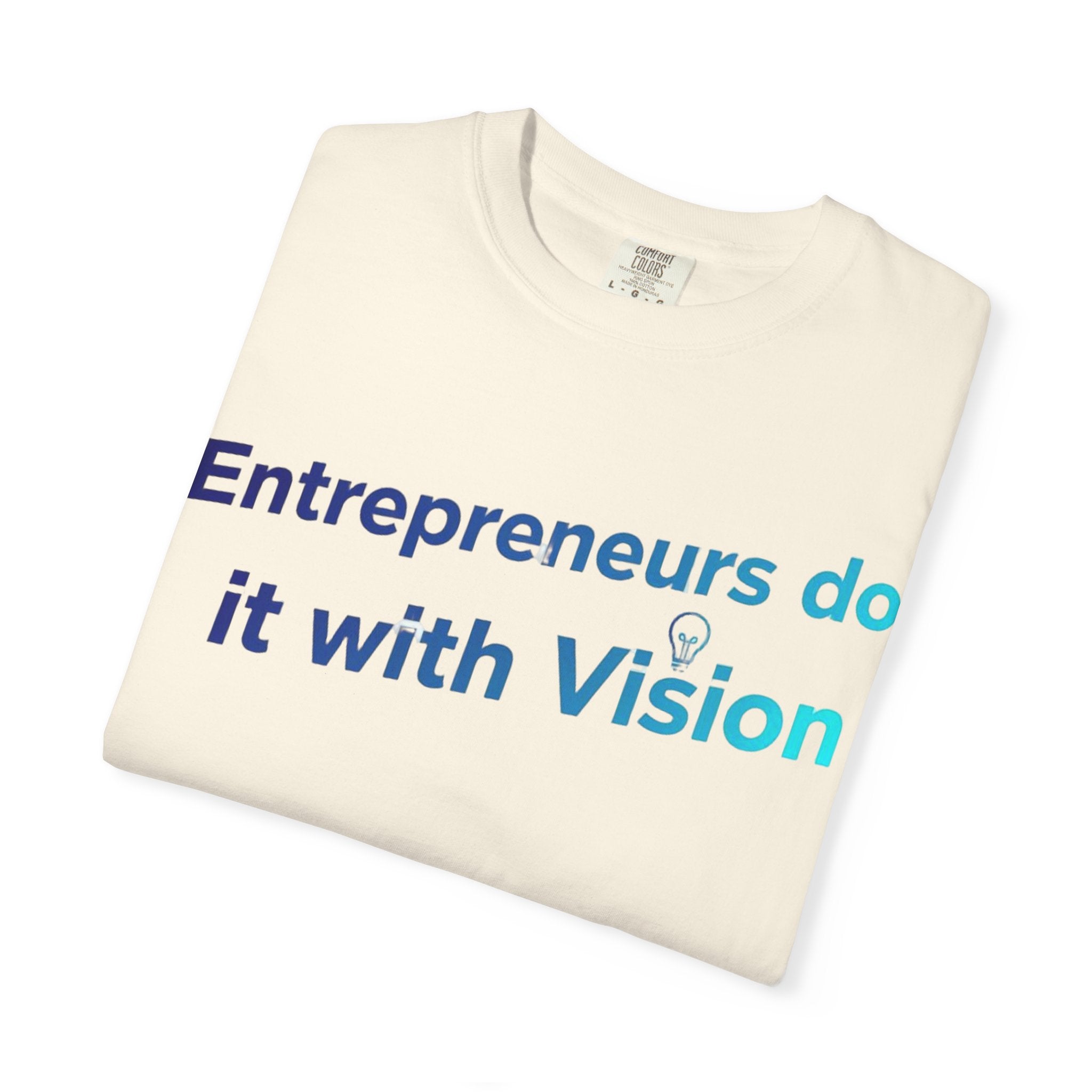 Entrepreneurs Do It With Vision T-Shirt