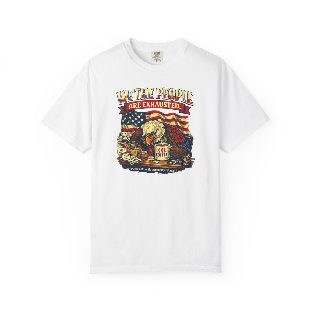 T-Shirt — "We the People Are Exhausted" Patriotic Vintage Eagle Tee