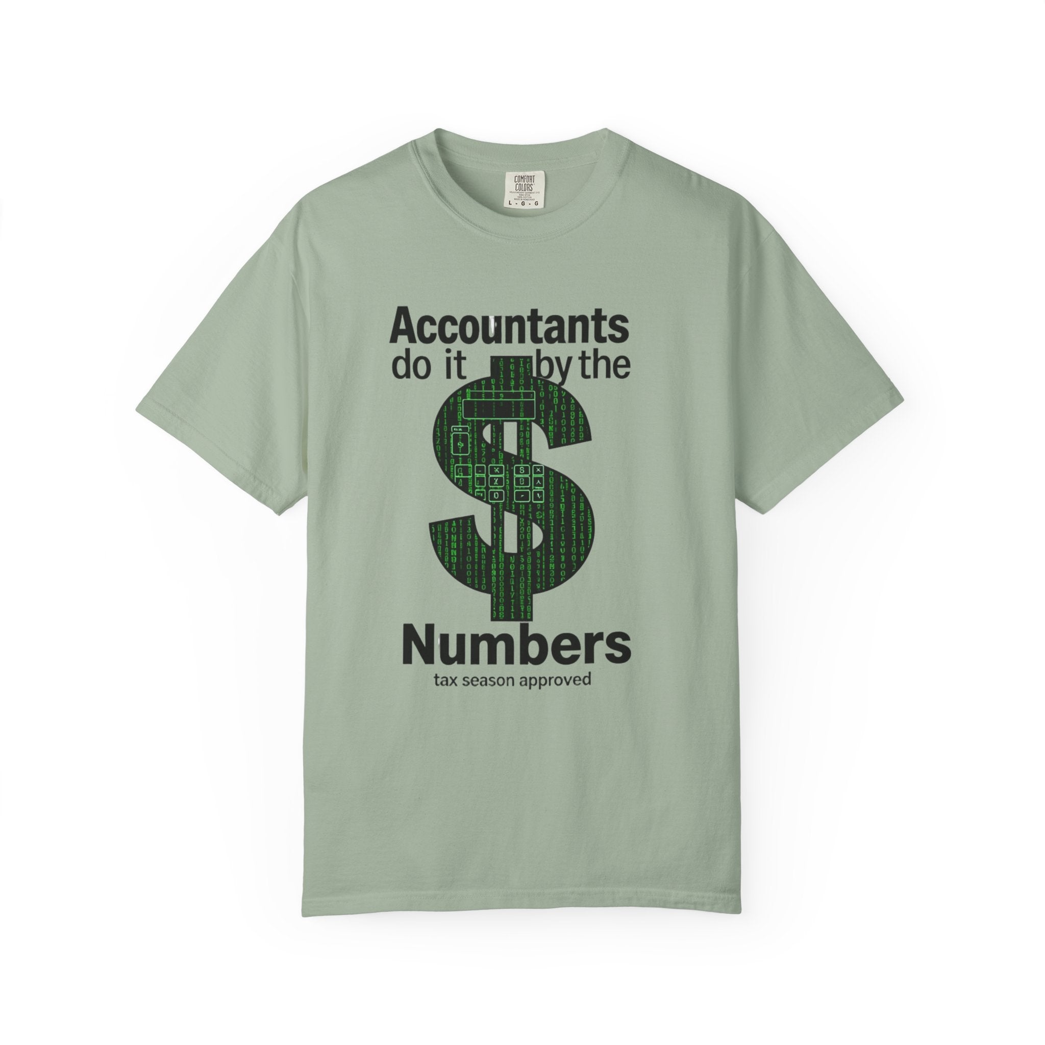 Accountants Do It By The Numbers T-Shirt — Funny Tax Season Accountant Gift