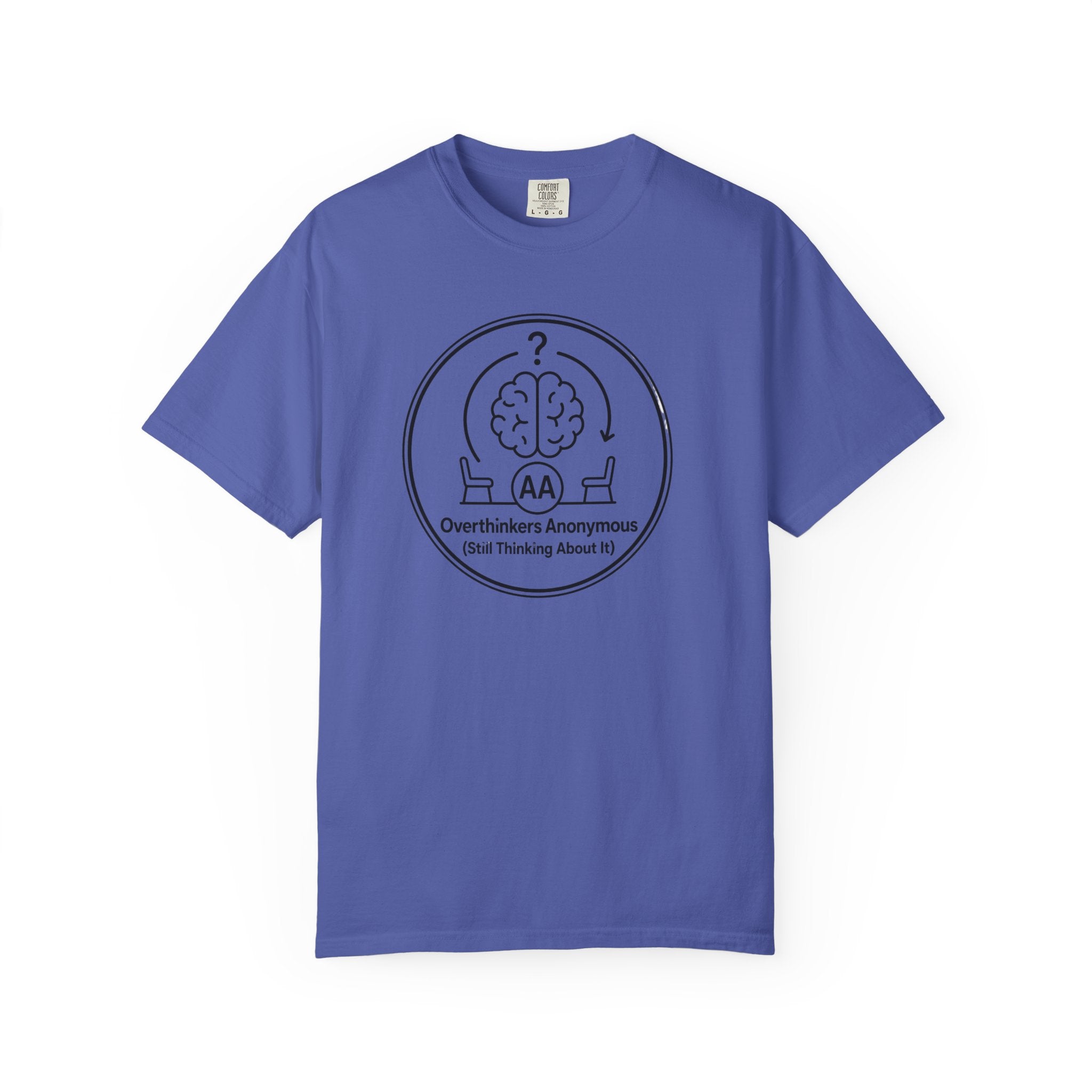 Overthinkers Anonymous T-Shirt — "Still Thinking About It" Graphic Tee