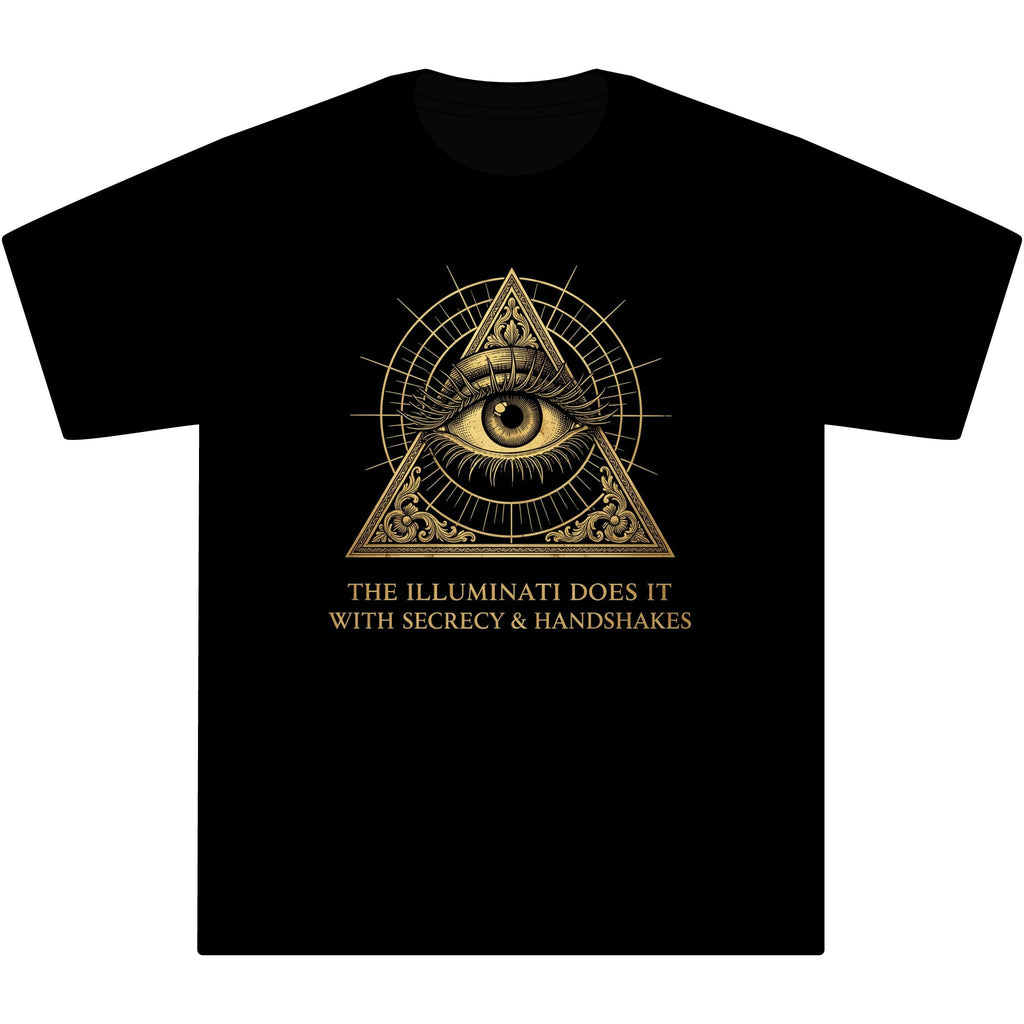 Illuminati Eye Pyramid T-Shirt — "The Illuminati Does It With Secrecy & Handshakes"