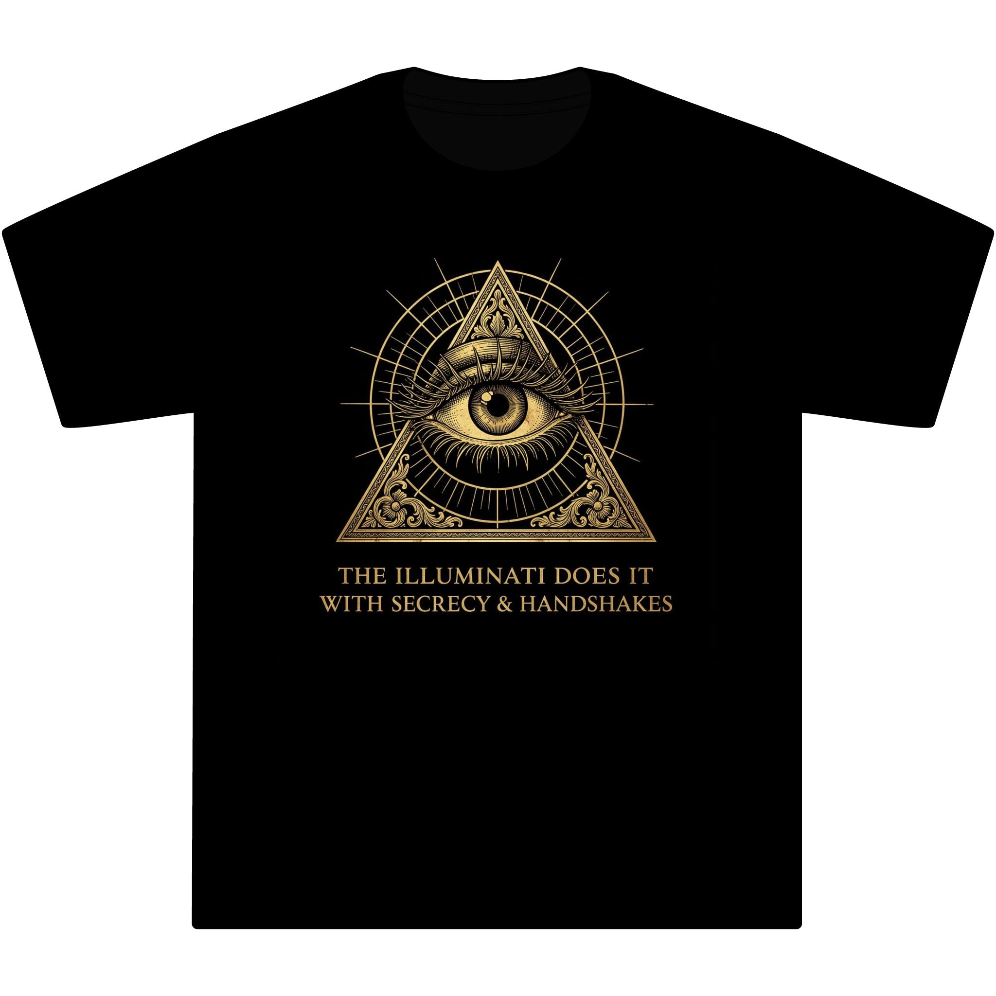 Illuminati Eye Pyramid T-Shirt — "The Illuminati Does It With Secrecy & Handshakes"