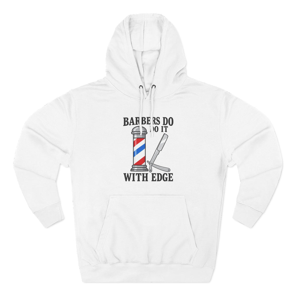 Barber Hoodie — "Barbers Do It With Edge" Hooded Sweatshirt