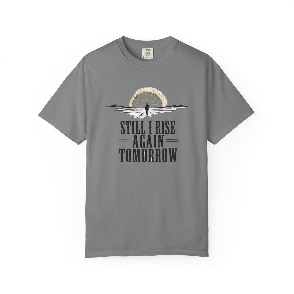 Still I Rise Again Tomorrow T-Shirt — Inspirational Sunrise Graphic Tee