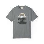 Still I Rise Again Tomorrow T-Shirt — Inspirational Sunrise Graphic Tee