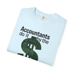 Accountants Do It By The Numbers T-Shirt — Funny Tax Season Accountant Gift