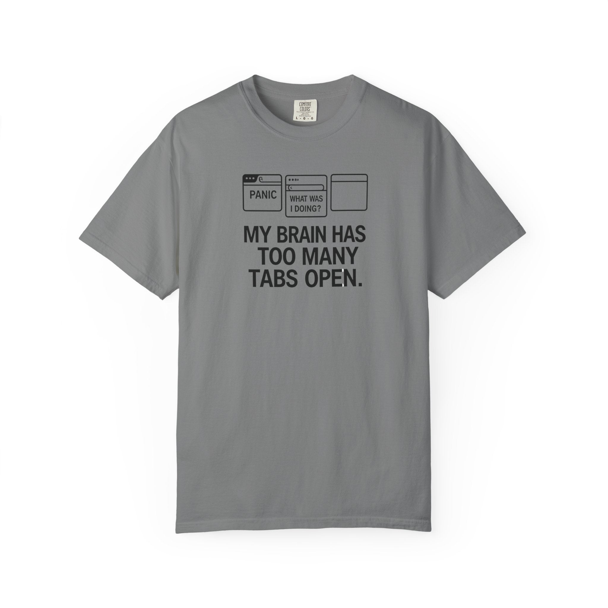 T-Shirt — "My Brain Has Too Many Tabs Open" Graphic Tee