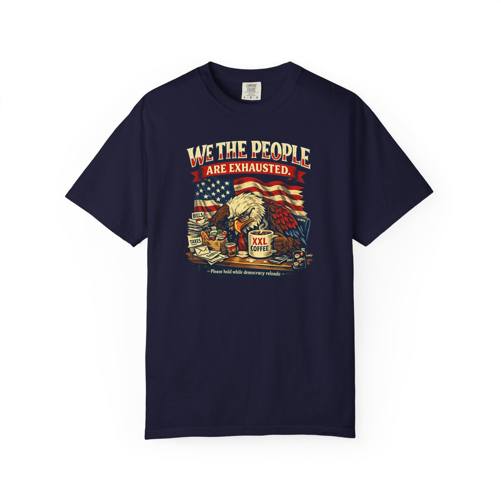 T-Shirt — "We the People Are Exhausted" Patriotic Vintage Eagle Tee