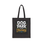 Dog Park Is My Therapy Tote Bag — Canvas Dog Lover Grocery & Beach Tote